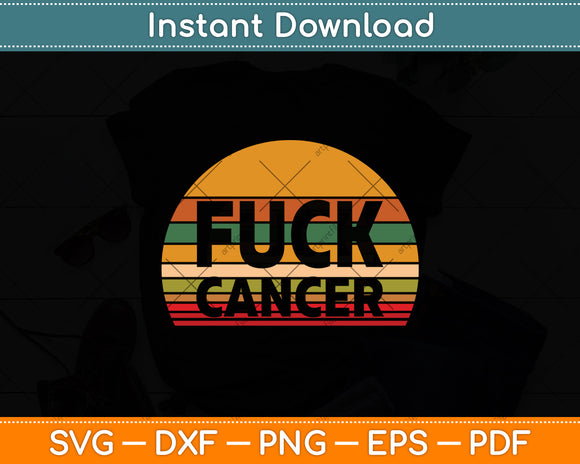 Fuck Cancer Funny Vintage Svg Png Dxf Digital Cutting File