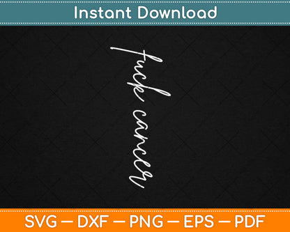 Fuck Cancer Gift Hate Cancer Tee Breast Cancer Awareness Svg Digital Cutting File