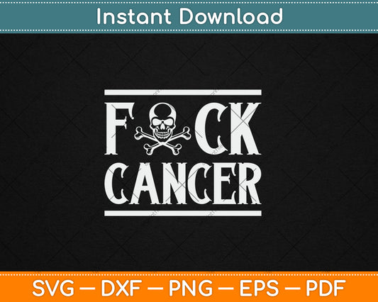 Fuck Cancer Skull and Crossbones Skeleton Breast Cancer Svg Digital Cutting File