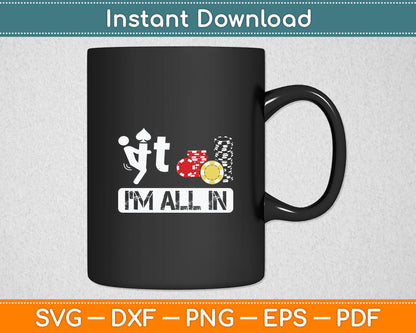 Fuck It I'm All In Casino Poker Chips Funny Card Player Gift Svg Digital Cutting File