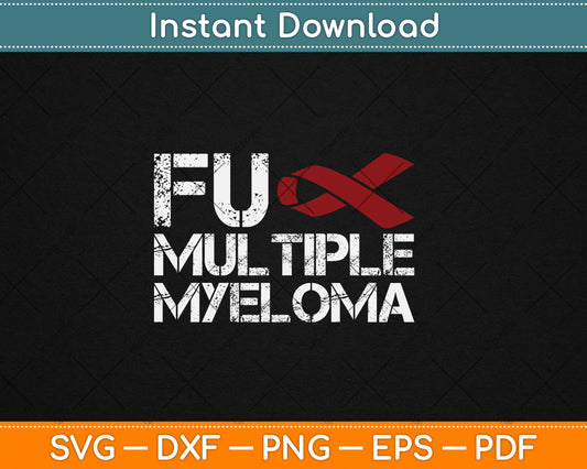 Fuck Multiple Myeloma Awareness Month Ribbon Warrior Fighter Svg Digital Cutting File
