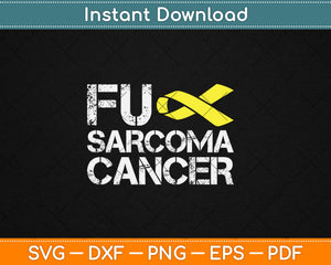 Fuck Sarcoma Cancer Awareness Yellow Ribbon Warrior Fighter Svg Digital Cutting File