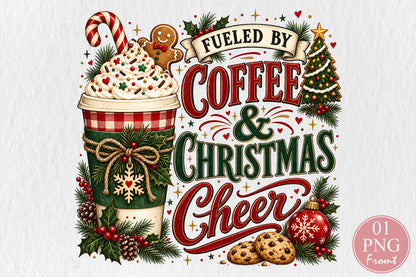 Fueled By Coffee & Christmas Cheer PNG Sublimation