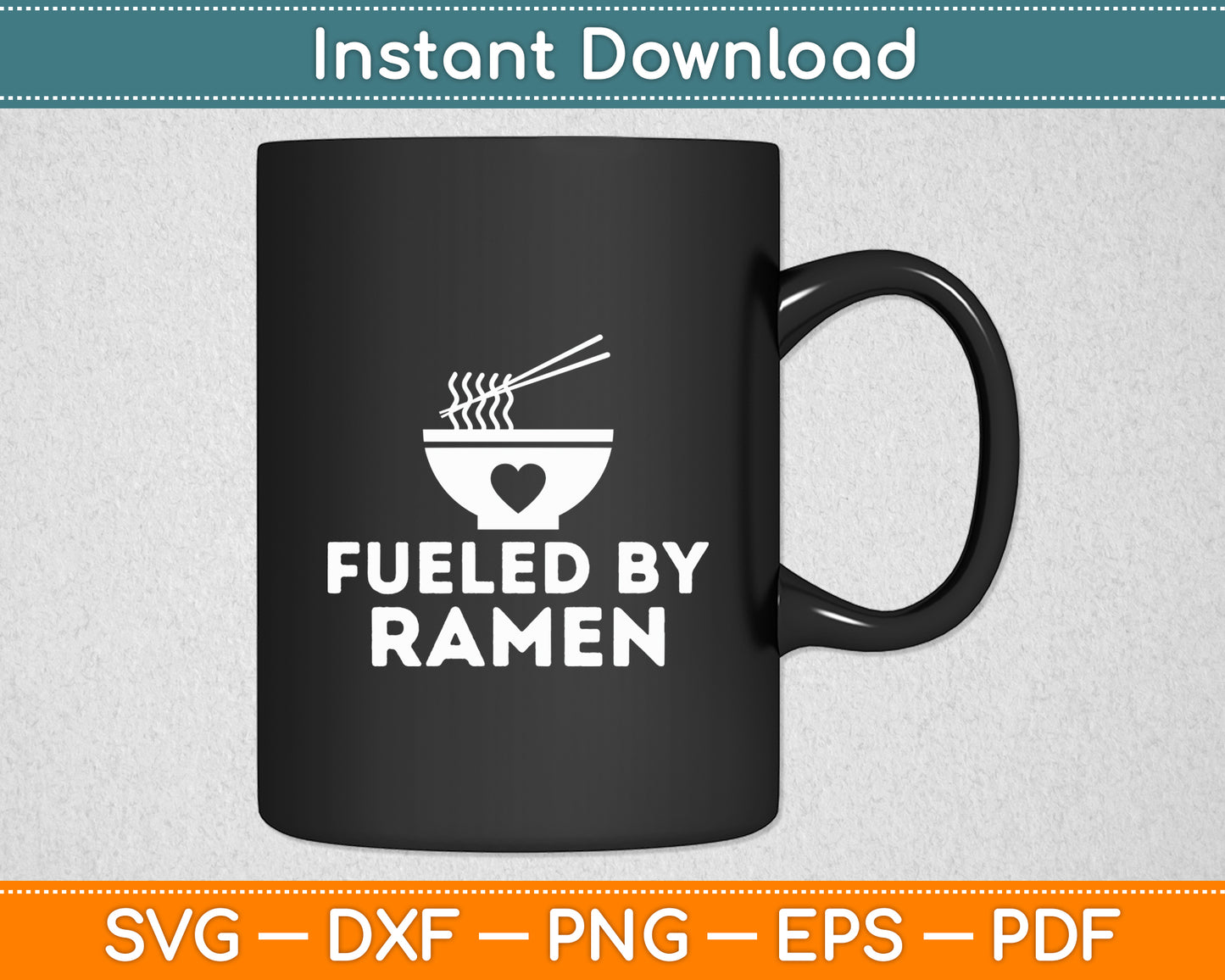 Fueled By Ramen Ramen Noodles Lover Funny Svg Digital Cutting File