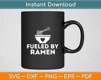 Fueled By Ramen Ramen Noodles Lover Funny Svg Digital Cutting File