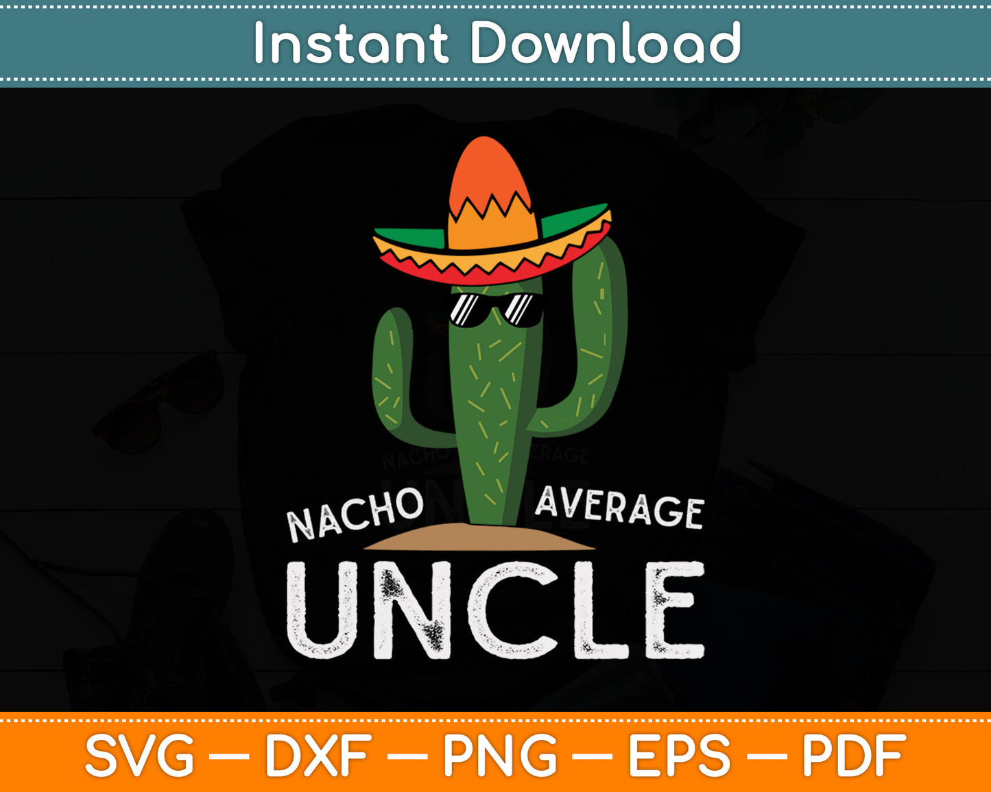 Fun Hilarious Uncle Joke Humor Funny Nacho Average Uncle Svg Digital Cutting File