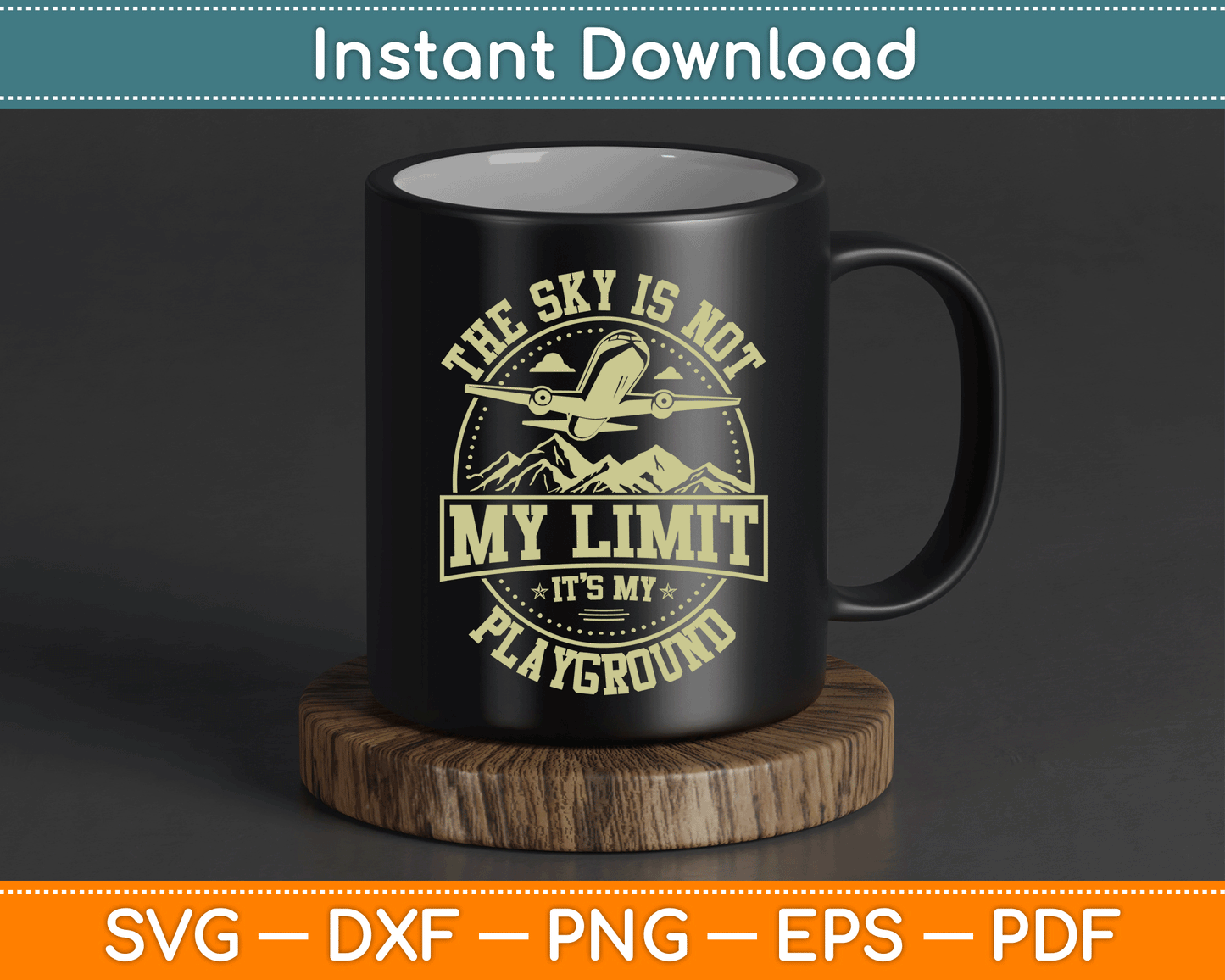 The Sky Is Not My Limit It's My Playground SVG Digital Cutting File