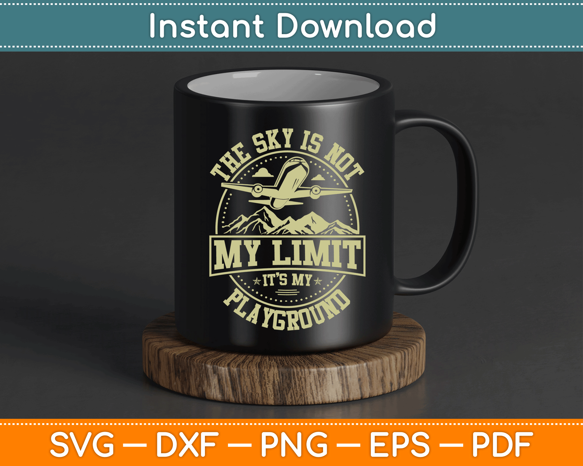The Sky Is Not My Limit It's My Playground SVG Digital Cutting File