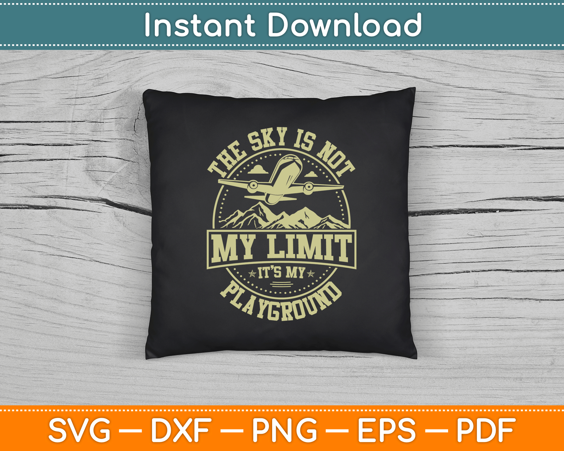 The Sky Is Not My Limit It's My Playground SVG Digital Cutting File
