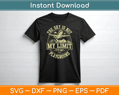 The Sky Is Not My Limit It's My Playground SVG Digital Cutting File