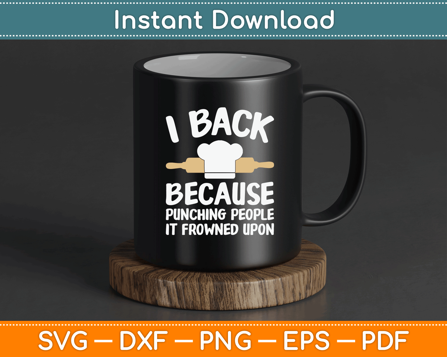 Baking Humor SVG Digital Download for Men Women Bakers and Dessert Lovers