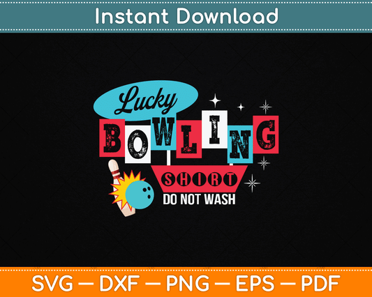 Funny Bowling Design Do Not Wash This Is My Lucky Bowling SVG Digital Cutting File