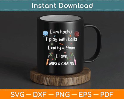 Funny Crochet Knitting I’m A Hooker Funny Crochet SVG Digital Cutting File