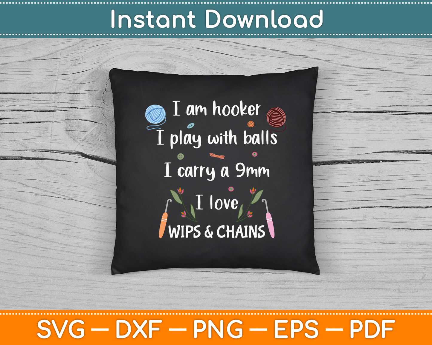 Funny Crochet Knitting I’m A Hooker Funny Crochet SVG Digital Cutting File