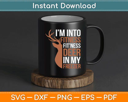 Funny Deer Hunting Sayings Fitness Deer In Freezer Dad SVG Digital Cutting File