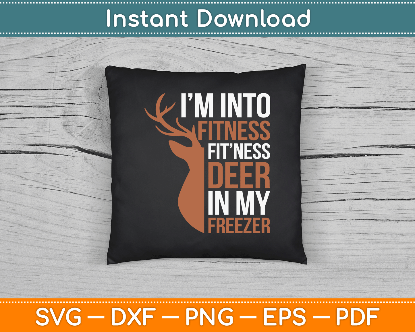 Funny Deer Hunting Sayings Fitness Deer In Freezer Dad SVG Digital Cutting File