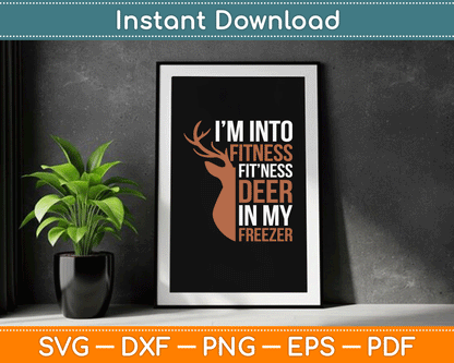 Funny Deer Hunting Sayings Fitness Deer In Freezer Dad SVG Digital Cutting File