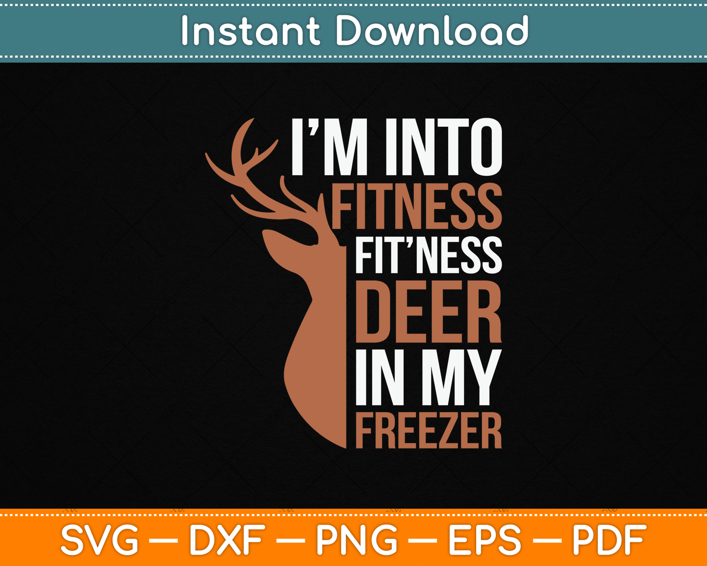 Funny Deer Hunting Sayings Fitness Deer In Freezer Dad SVG Digital Cutting File