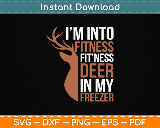 Funny Deer Hunting Sayings Fitness Deer In Freezer Dad SVG Digital Cutting File