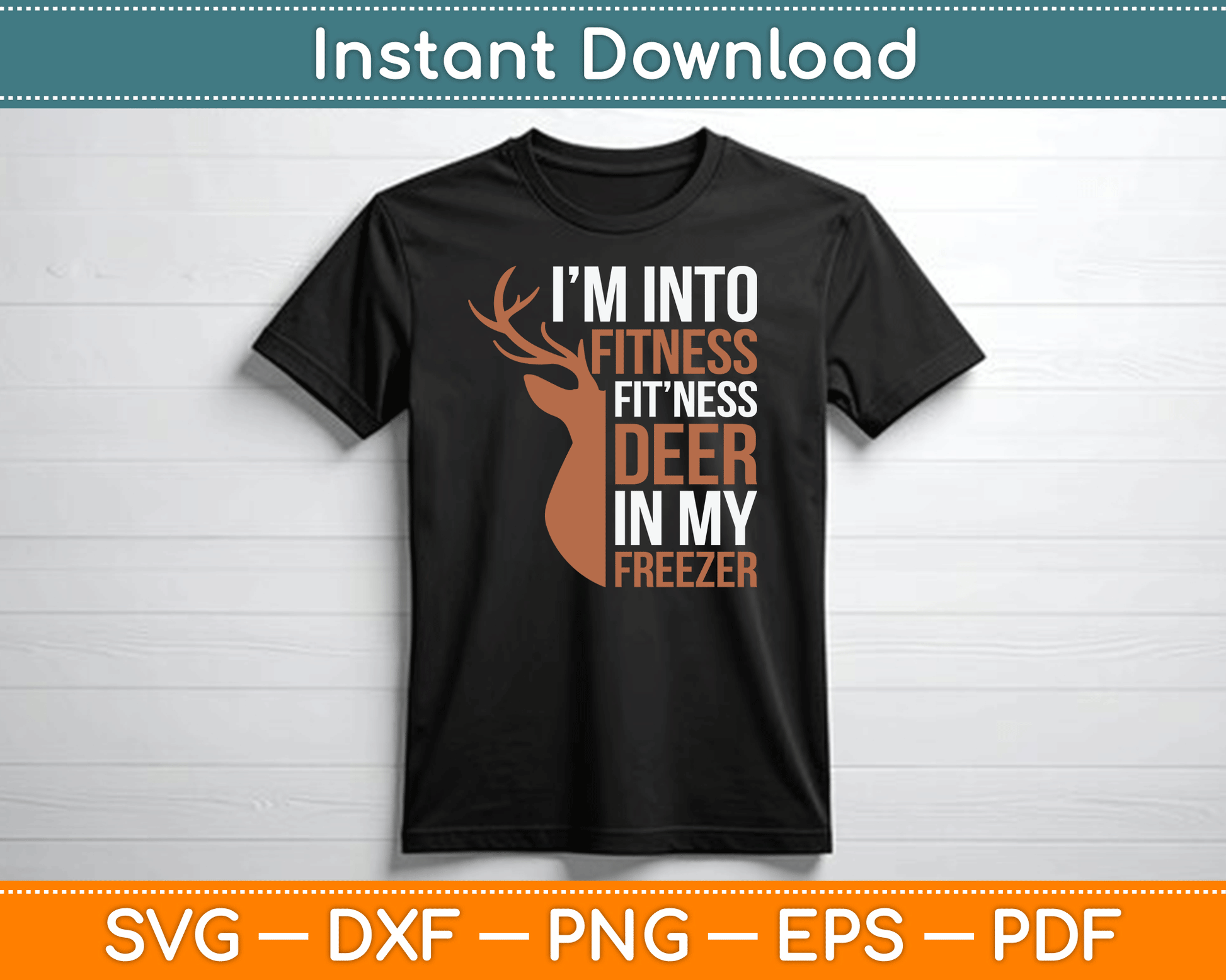 Funny Deer Hunting Sayings Fitness Deer In Freezer Dad SVG Digital Cutting File