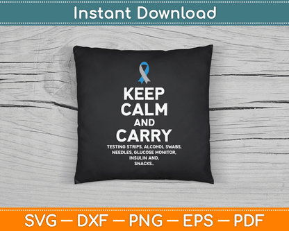 Funny Diabetic Keep Calm Type 1 Type 2 Diabetes Awareness SVG Digital Cutting File