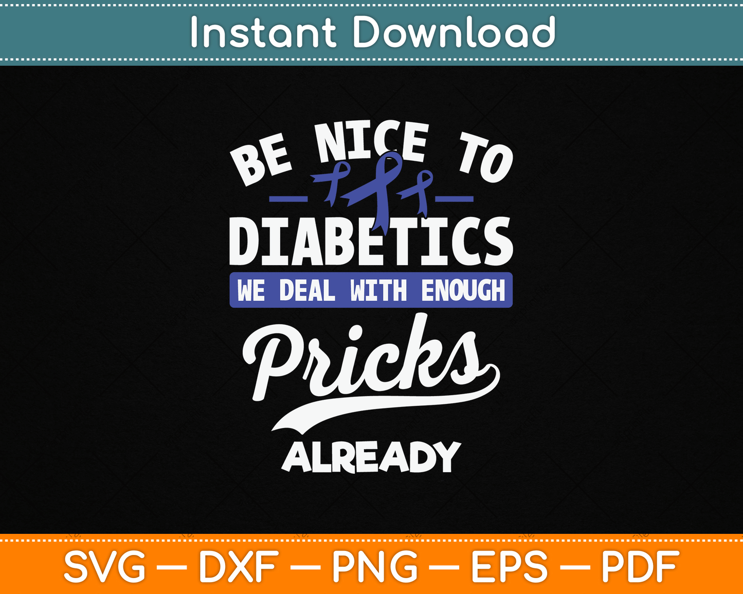 Be Nice To Diabetics We Deal With Enough Pricks Already SVG Digital Cutting File
