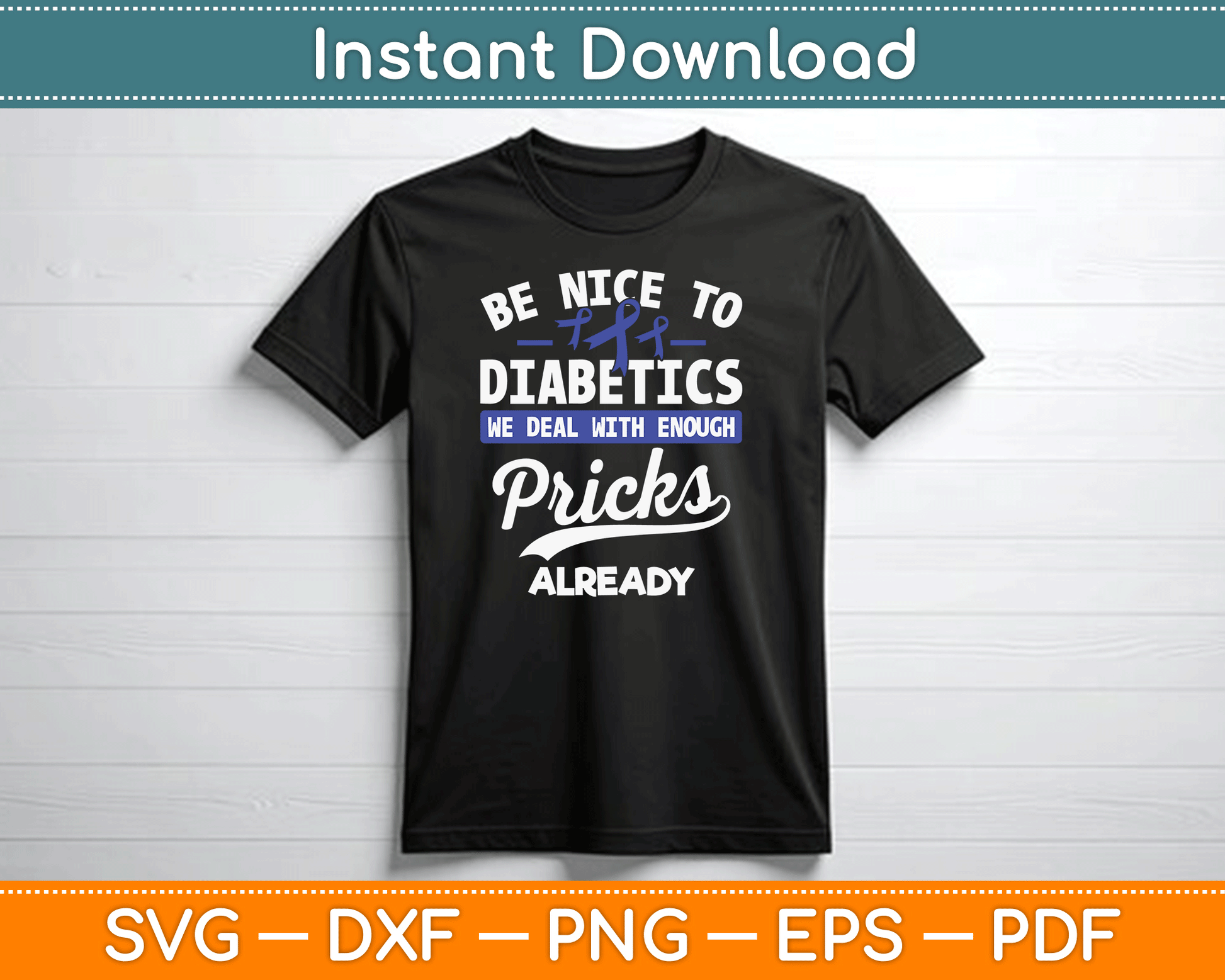 Be Nice To Diabetics We Deal With Enough Pricks Already SVG Digital Cutting File