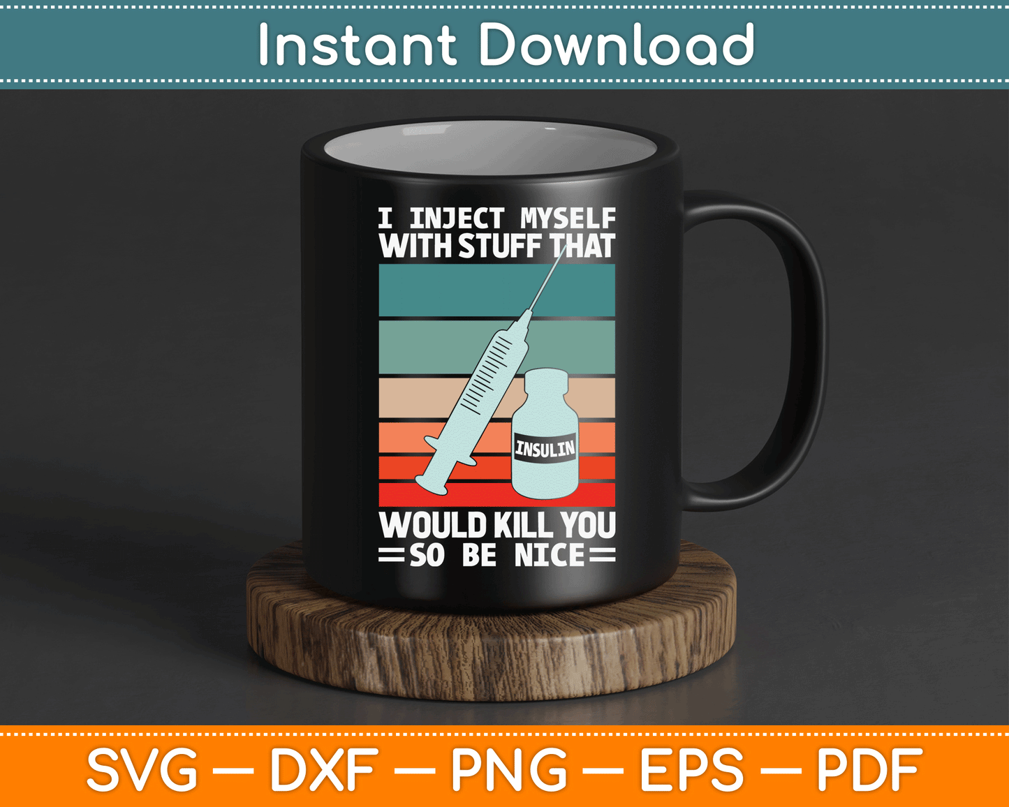 Funny Diabetic Type 1 Diabetes T1D I Inject Myself Insulin SVG Digital Cutting File
