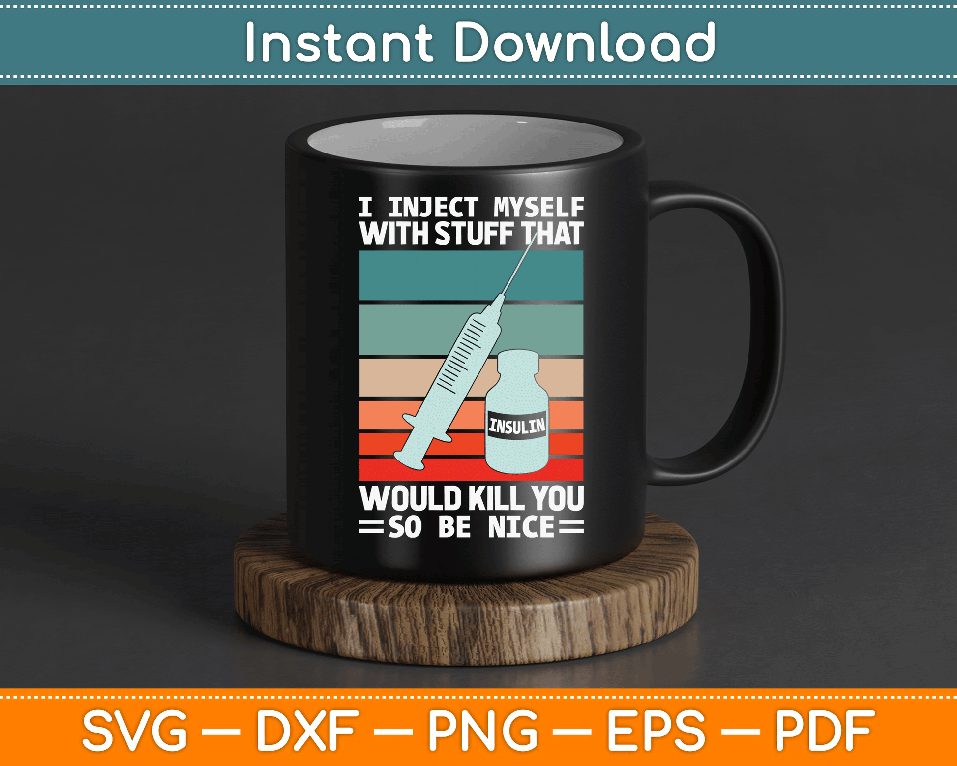 Funny Diabetic Type 1 Diabetes T1D I Inject Myself Insulin SVG Digital Cutting File