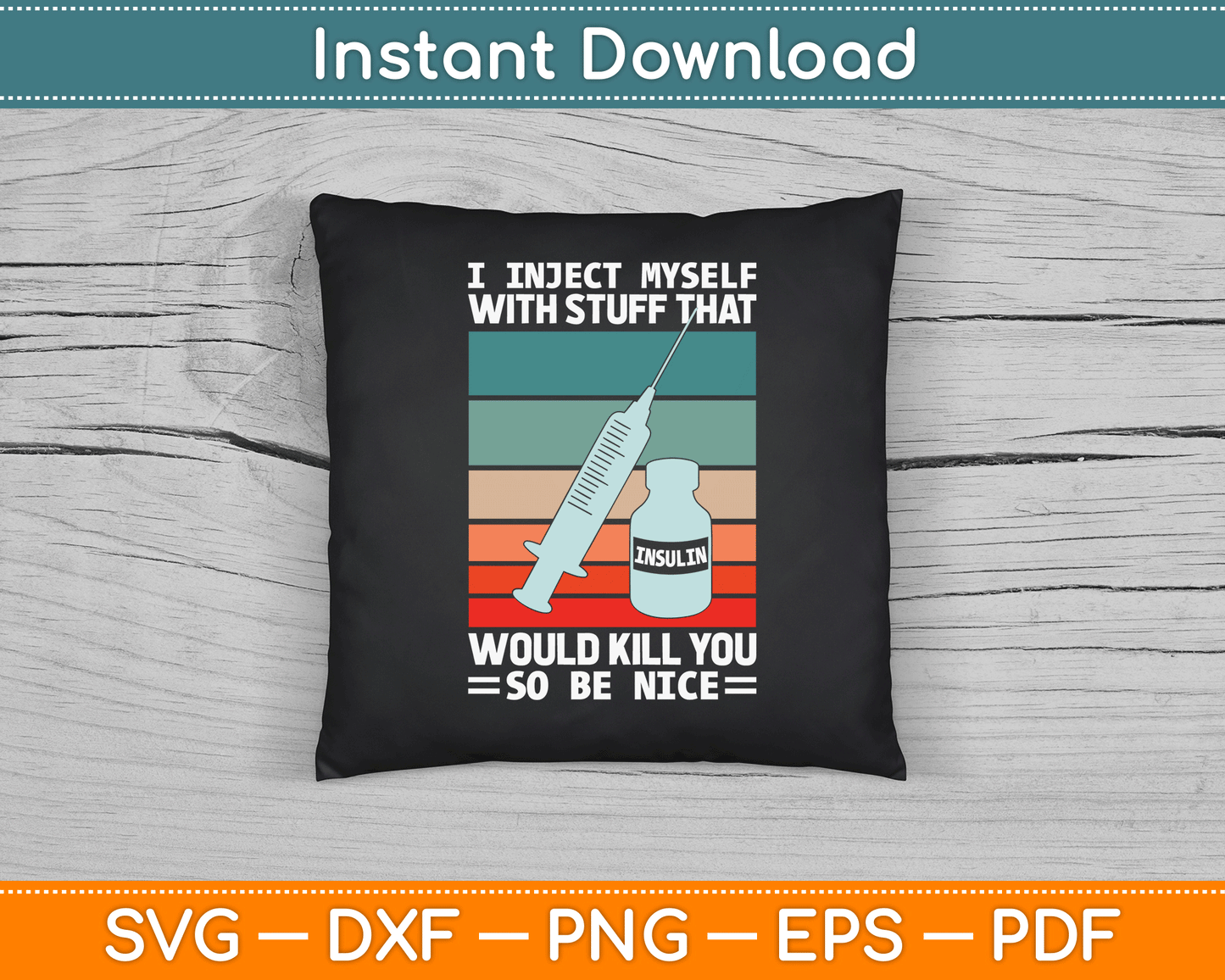 Funny Diabetic Type 1 Diabetes T1D I Inject Myself Insulin SVG Digital Cutting File