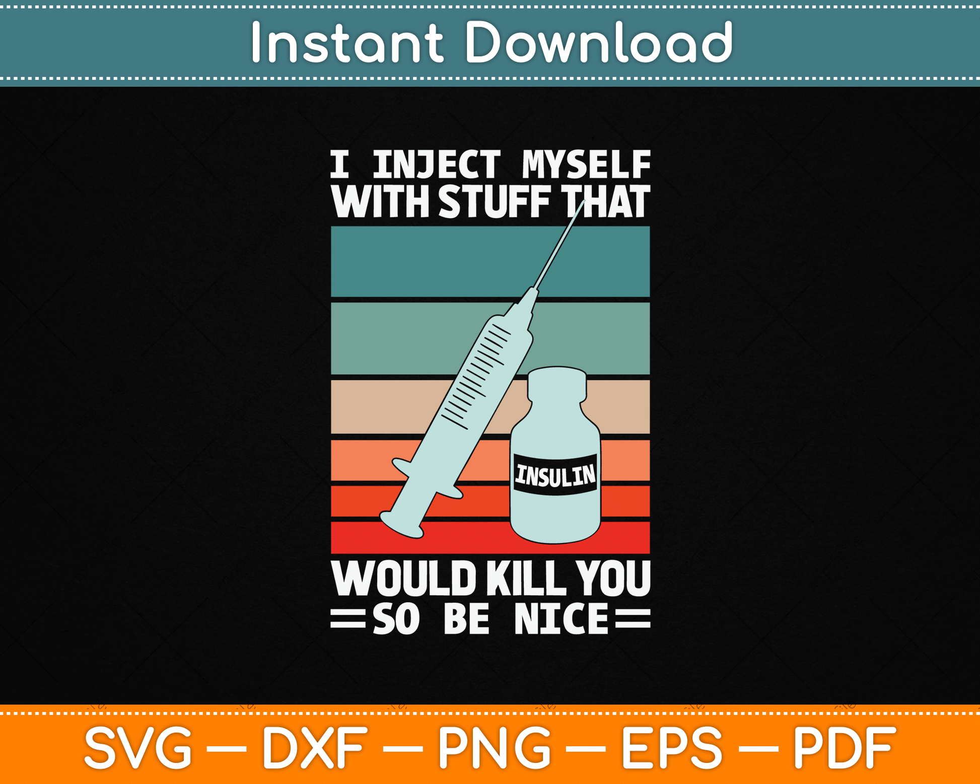 Funny Diabetic Type 1 Diabetes T1D I Inject Myself Insulin SVG Digital Cutting File