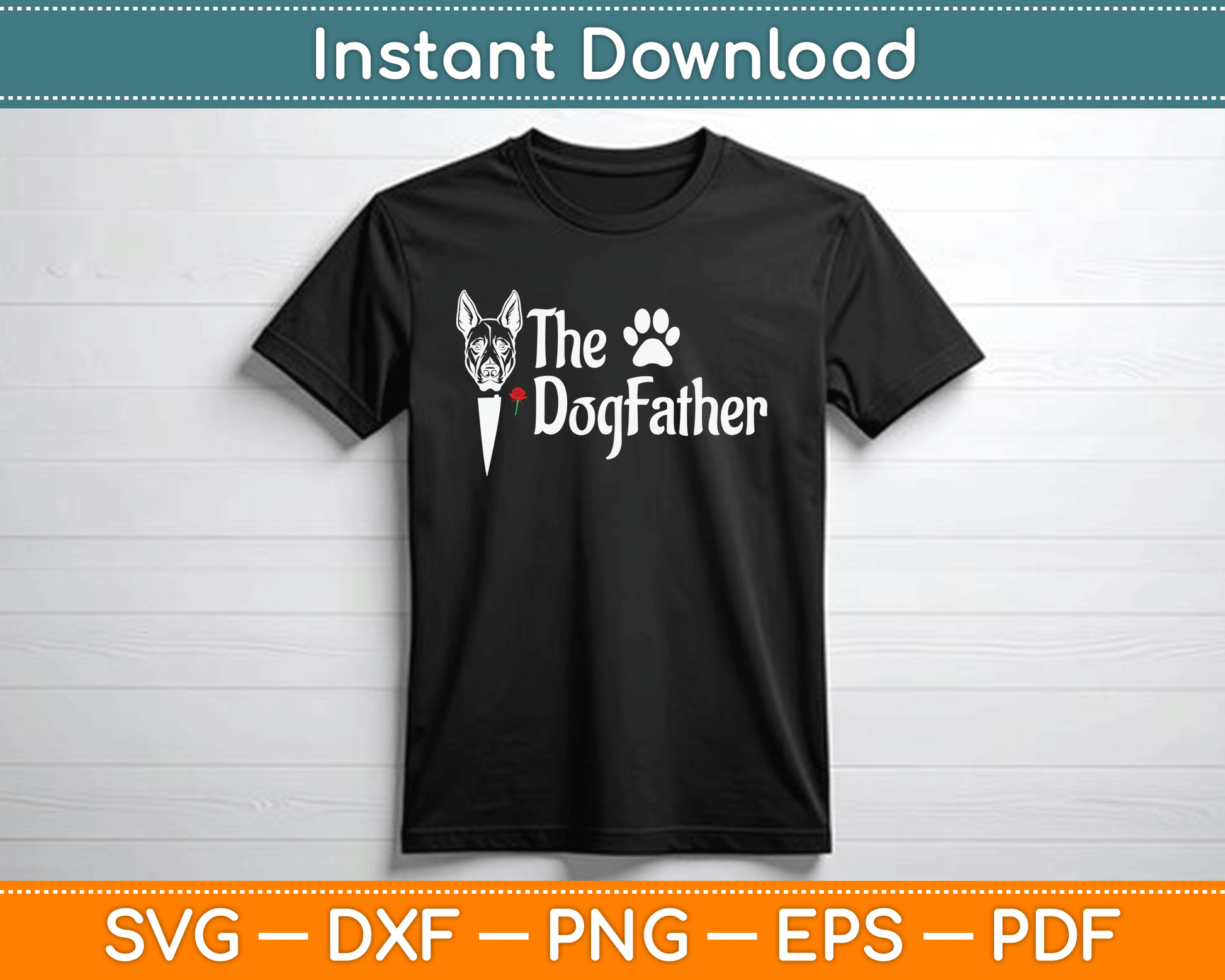 The Dogfather Doberman pinscher Dog Dad Father's Day SVG Digital Cutting File