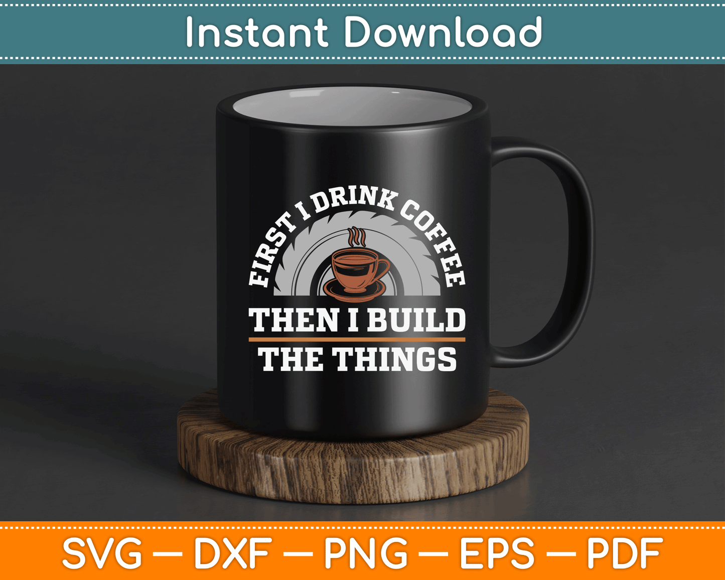 Funny Drink Coffee And Build Things Woodworking SVG Digital Cutting File
