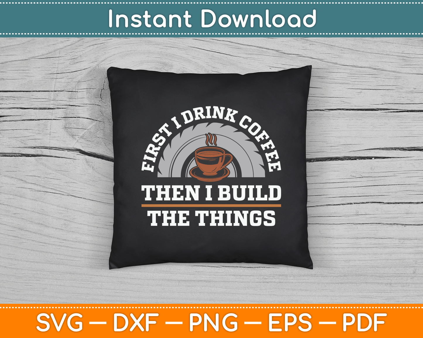 Funny Drink Coffee And Build Things Woodworking SVG Digital Cutting File