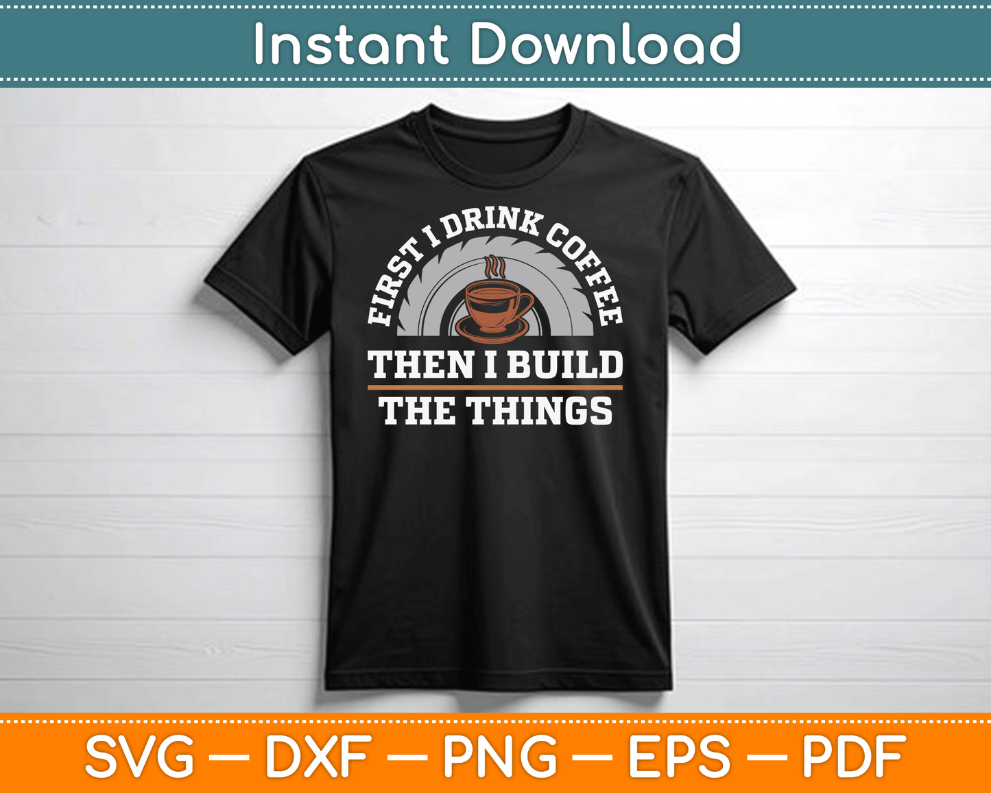 Funny Drink Coffee And Build Things Woodworking SVG Digital Cutting File