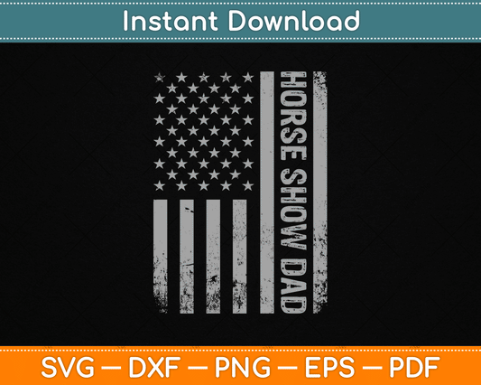 Funny Horse Show Dad America US Flag Patriot - Vintage SVG Digital Cutting File