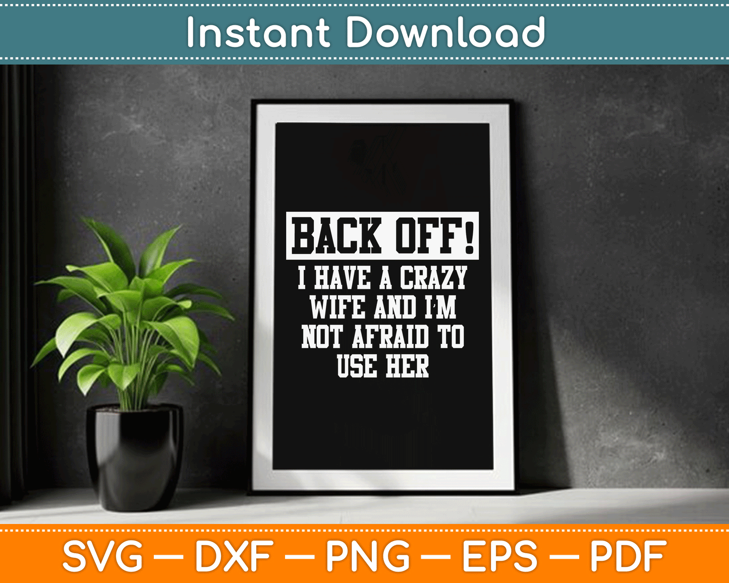 Funny Husband Gifts Crazy Wife Sarcastic Husband SVG Digital Cutting File