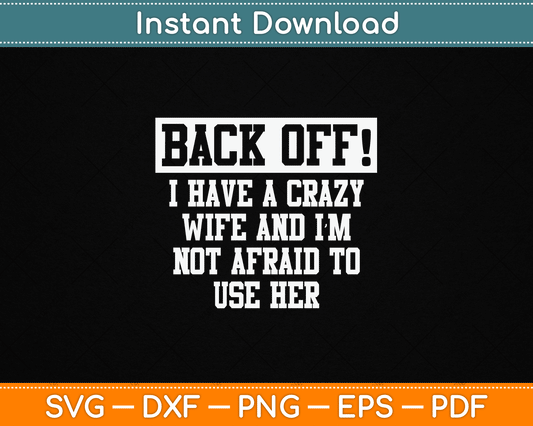 Funny Husband Gifts Crazy Wife Sarcastic Husband SVG Digital Cutting File
