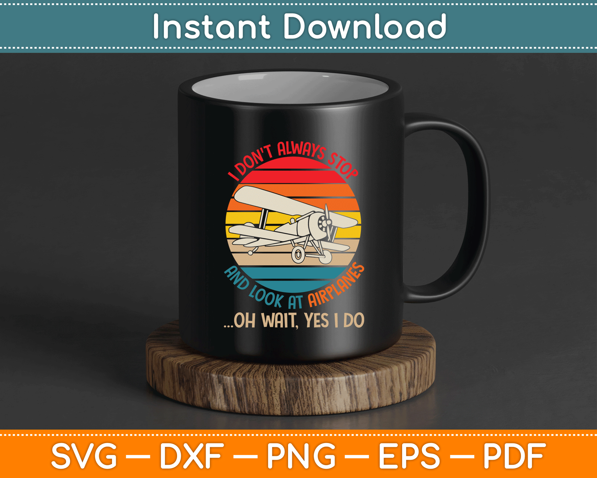 Funny I Don't Always Stop and Look at Airplanes SVG Digital Cutting File