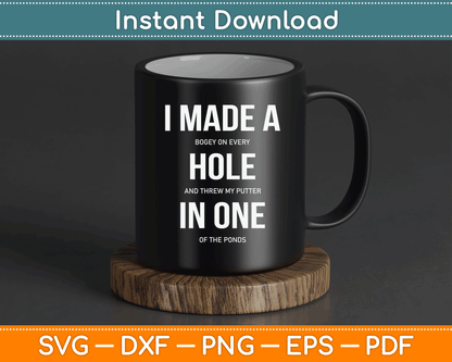 I Made A Hole In One Disc Golf And Golfing Ace Funny SVG Digital Cutting File