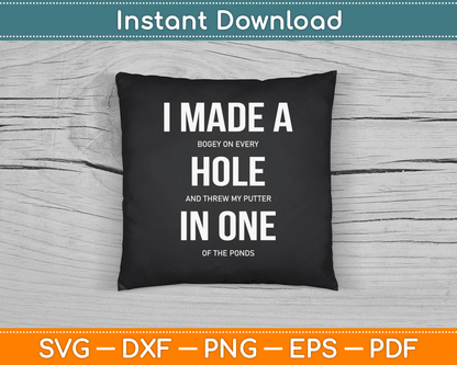 I Made A Hole In One Disc Golf And Golfing Ace Funny SVG Digital Cutting File