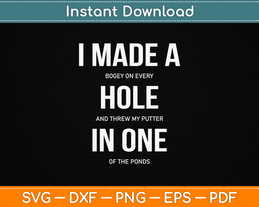 I Made A Hole In One Disc Golf And Golfing Ace Funny SVG Digital Cutting File