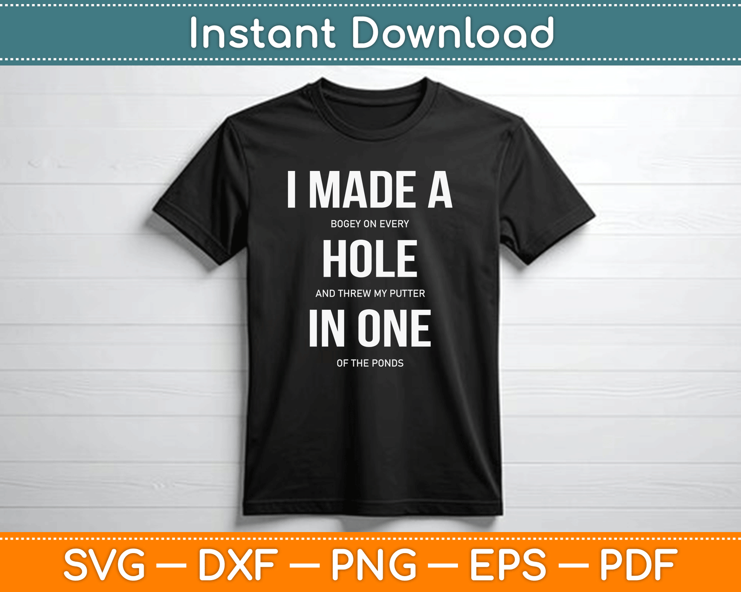 I Made A Hole In One Disc Golf And Golfing Ace Funny SVG Digital Cutting File