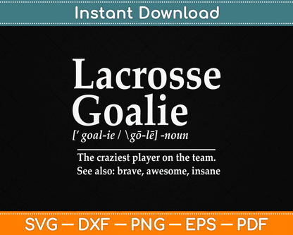 Funny Lacrosse Goalie Quote Definition SVG Digital Cutting File