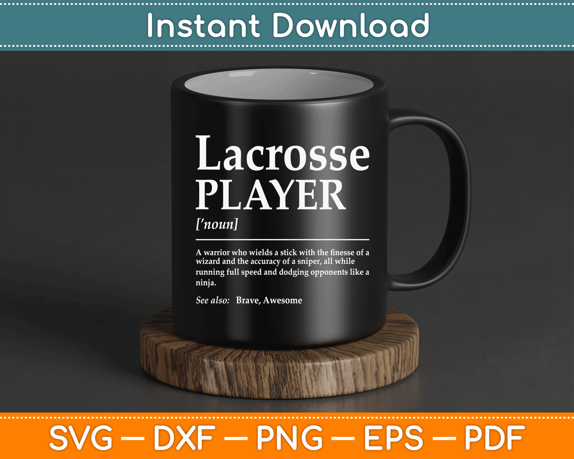 Funny Lacrosse Player Quote Definition SVG Digital Cutting File