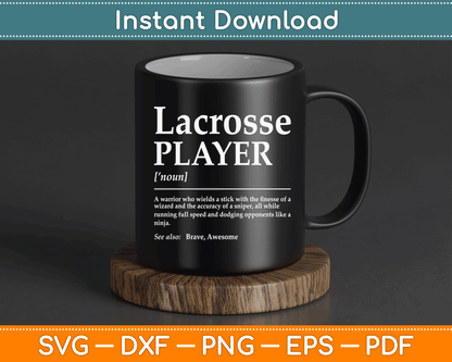 Funny Lacrosse Player Quote Definition SVG Digital Cutting File