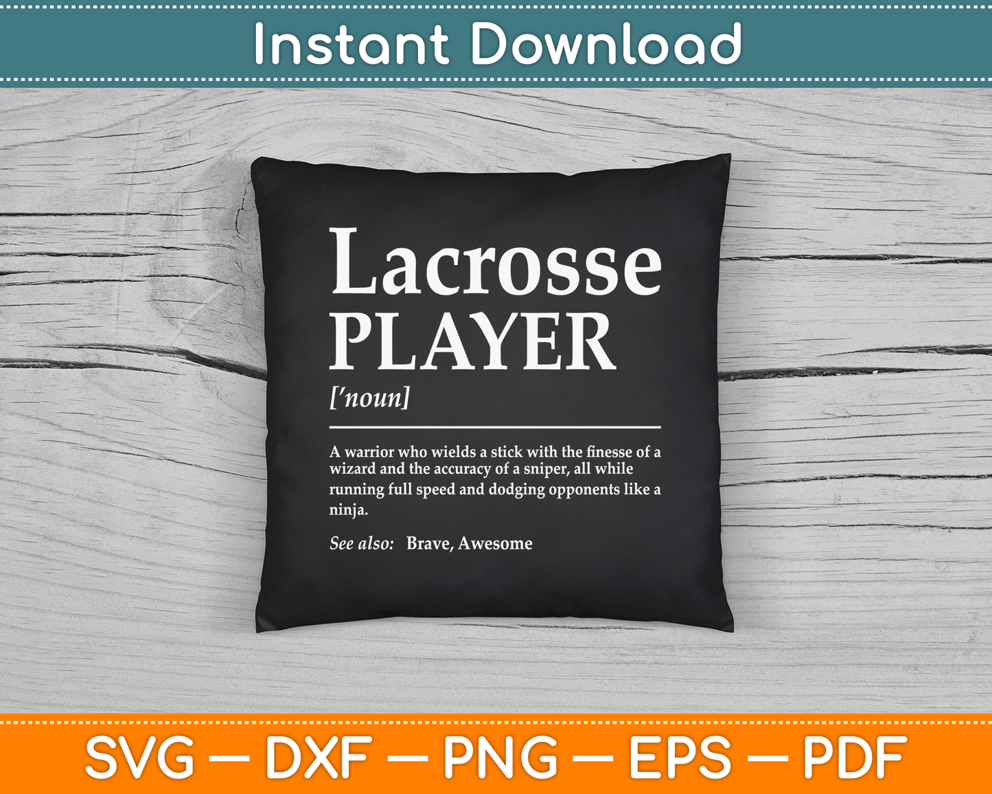 Funny Lacrosse Player Quote Definition SVG Digital Cutting File