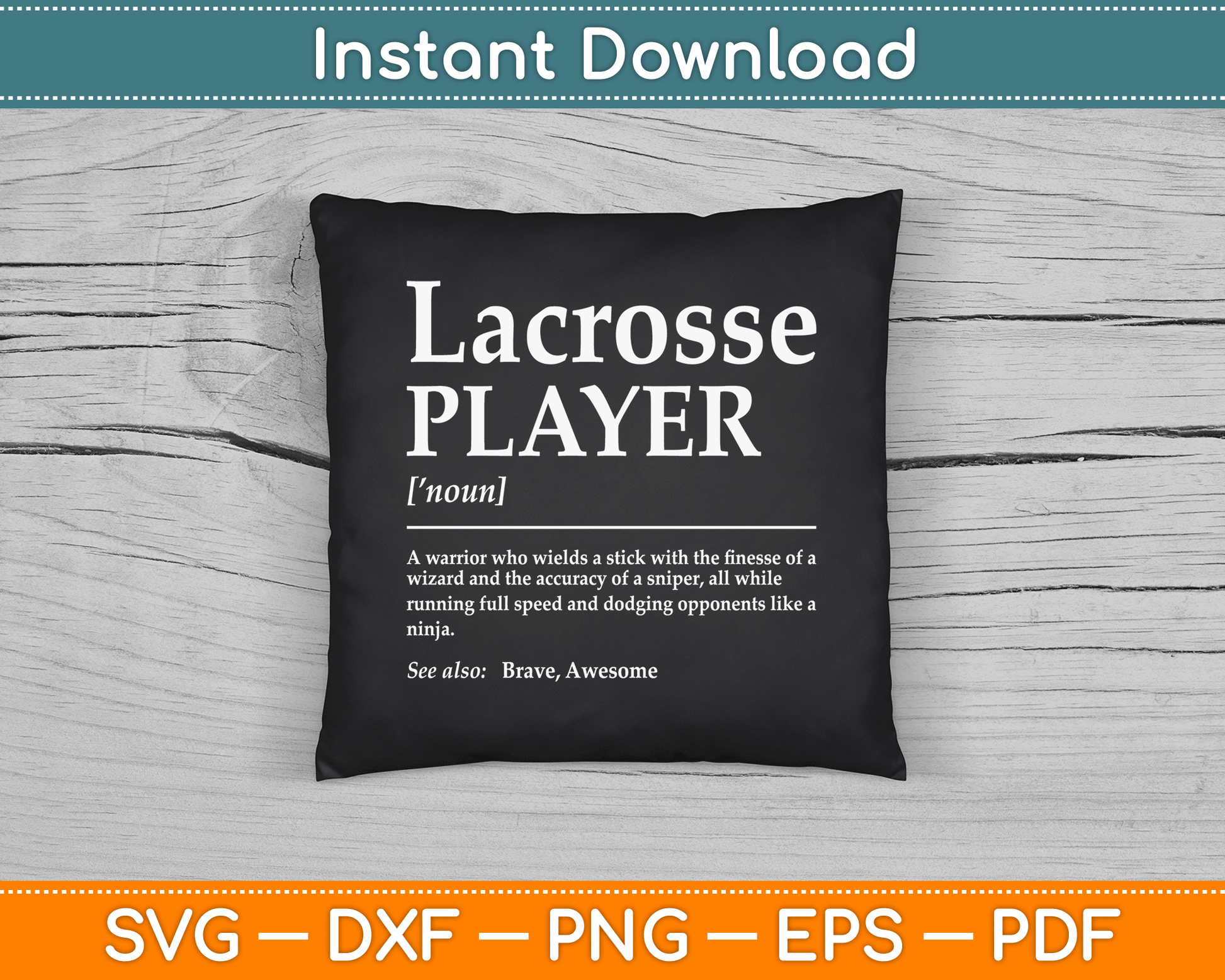 Funny Lacrosse Player Quote Definition SVG Digital Cutting File