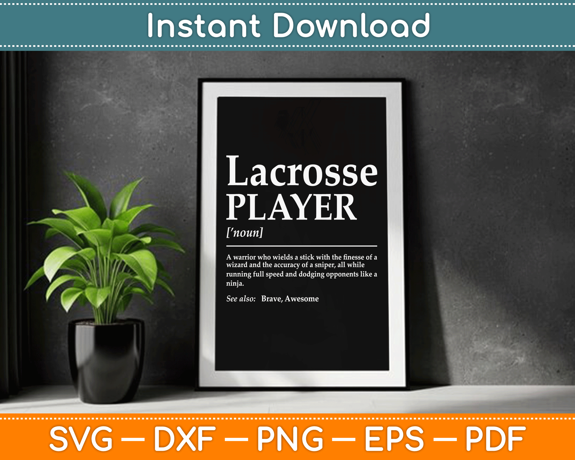 Funny Lacrosse Player Quote Definition SVG Digital Cutting File