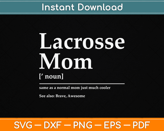 Funny Lacrosse Quote Definition Mom SVG Digital Cutting File